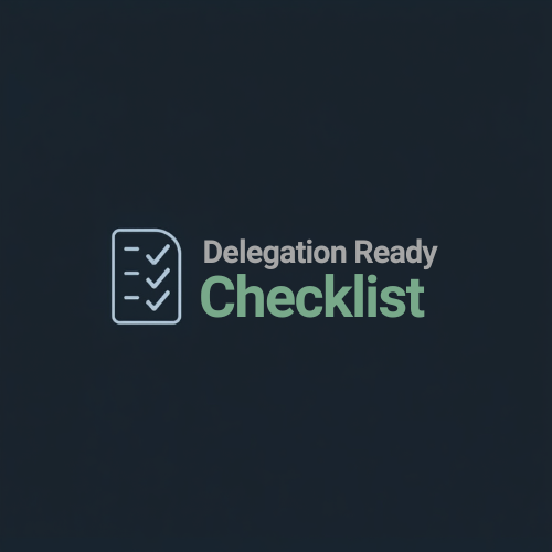 Delegation Readiness Checklist